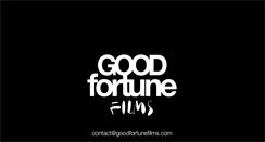 Desktop Screenshot of goodfortunefilms.com